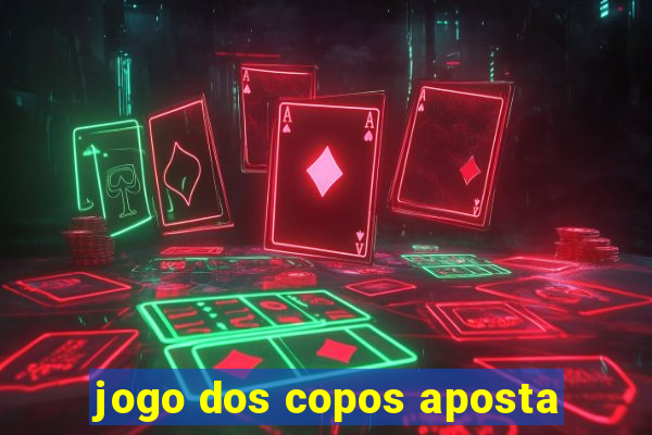 jogo dos copos aposta